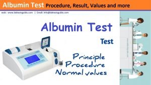 Albumin Test Procedure, Principle, Results And More | Lab Tests Guide