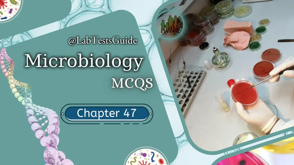 Microbiology MCQs Chapter 47